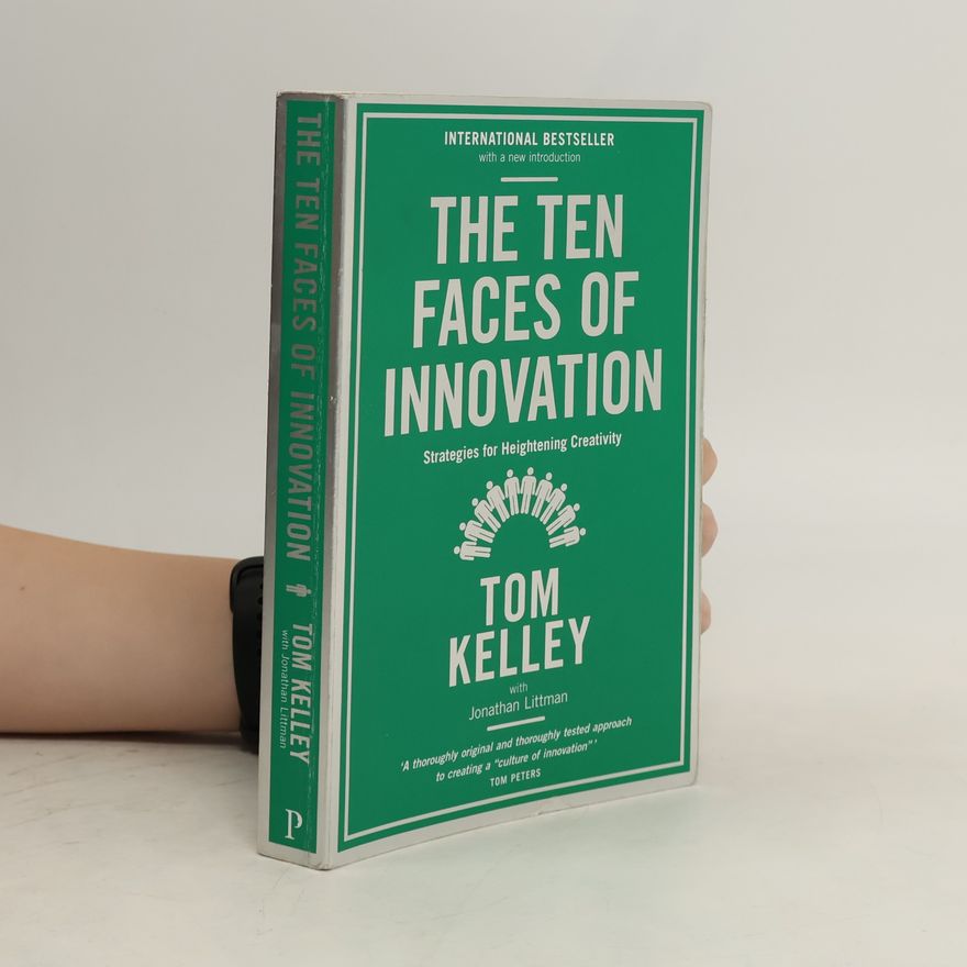 Tom Kelley The Ten Faces of Innovation