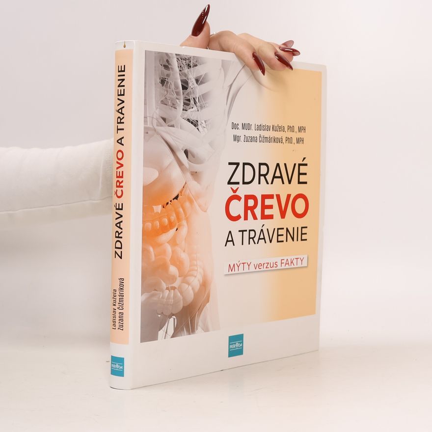 Zuzana Čižmáriková Zdravé črevo a trávenie : mýty verzus fakty