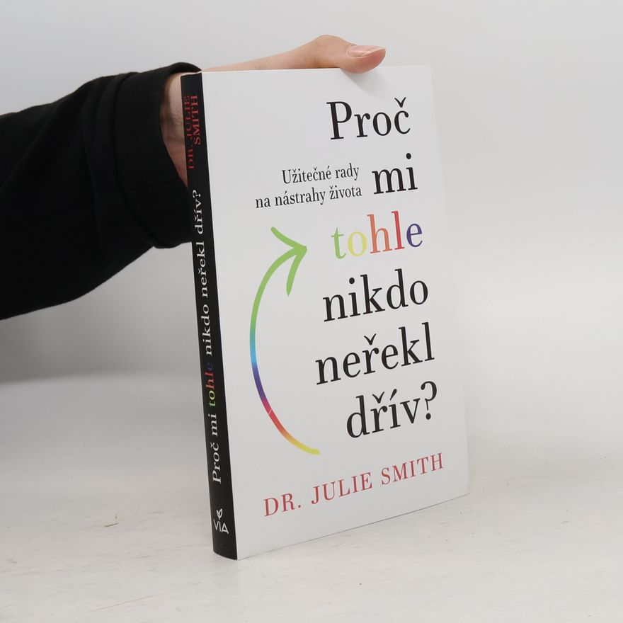 Julie Smith Proč mi tohle nikdo neřekl dřív?