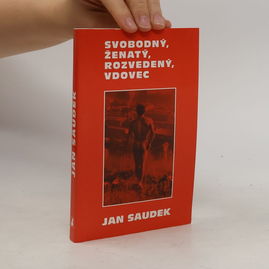 Jan Saudek Svobodný, ženatý, rozvedený, vdovec