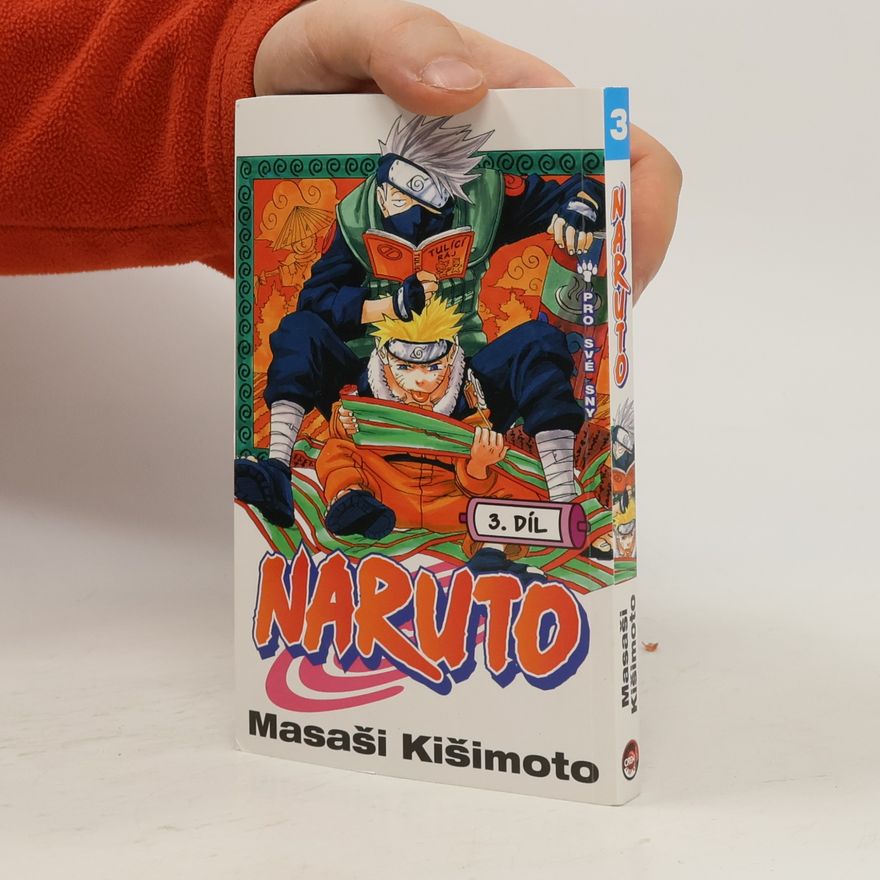 Masashi Kishimoto Pro své sny. Naruto 3. díl