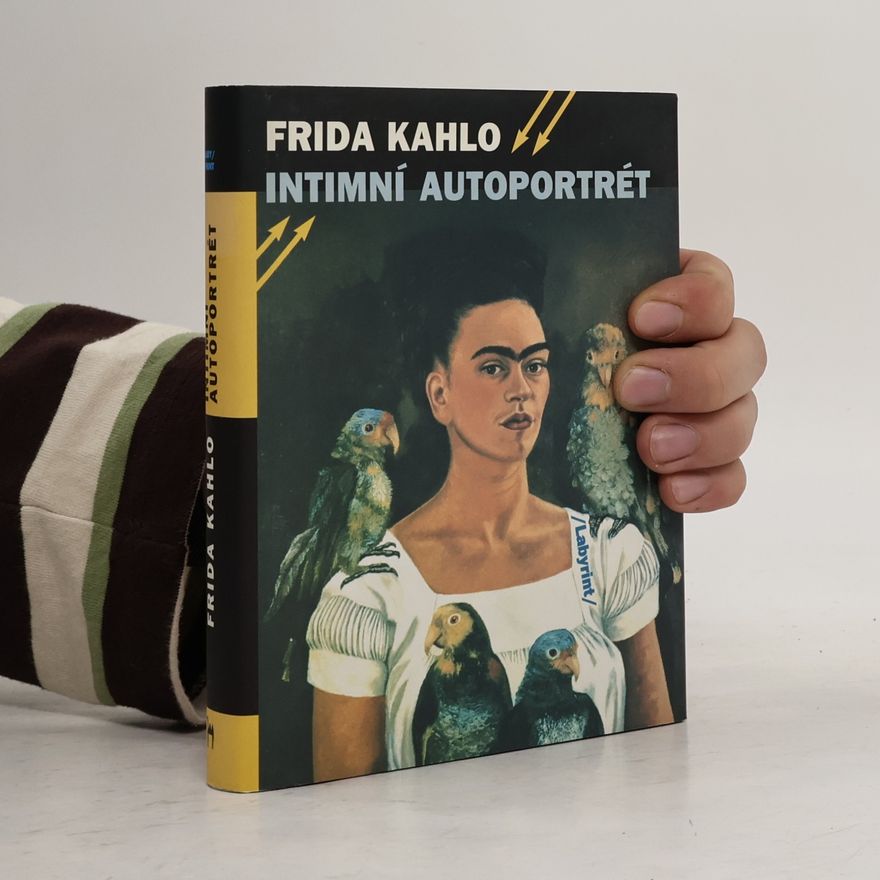 Frida Kahlo Frida Kahlo. Intimní autoportrét