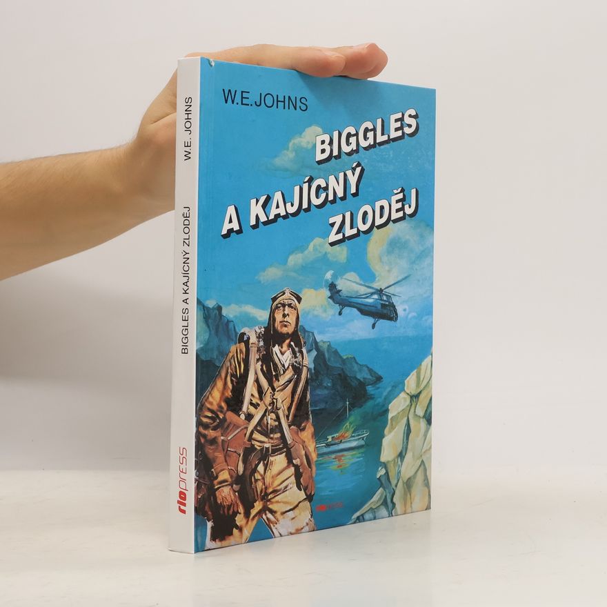 William Earl Johns Biggles a kajícný zloděj