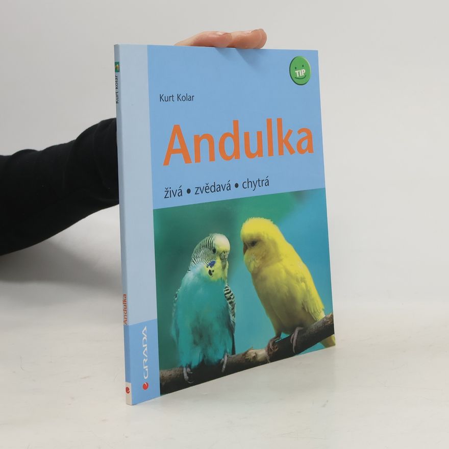 Kurt Kolar Andulka: Živá, zvědavá, chytrá