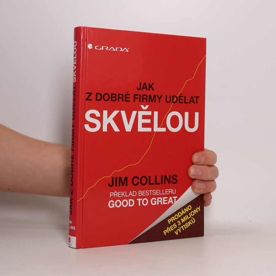 Jim Collins Jak z dobré firmy udělat skvělou
