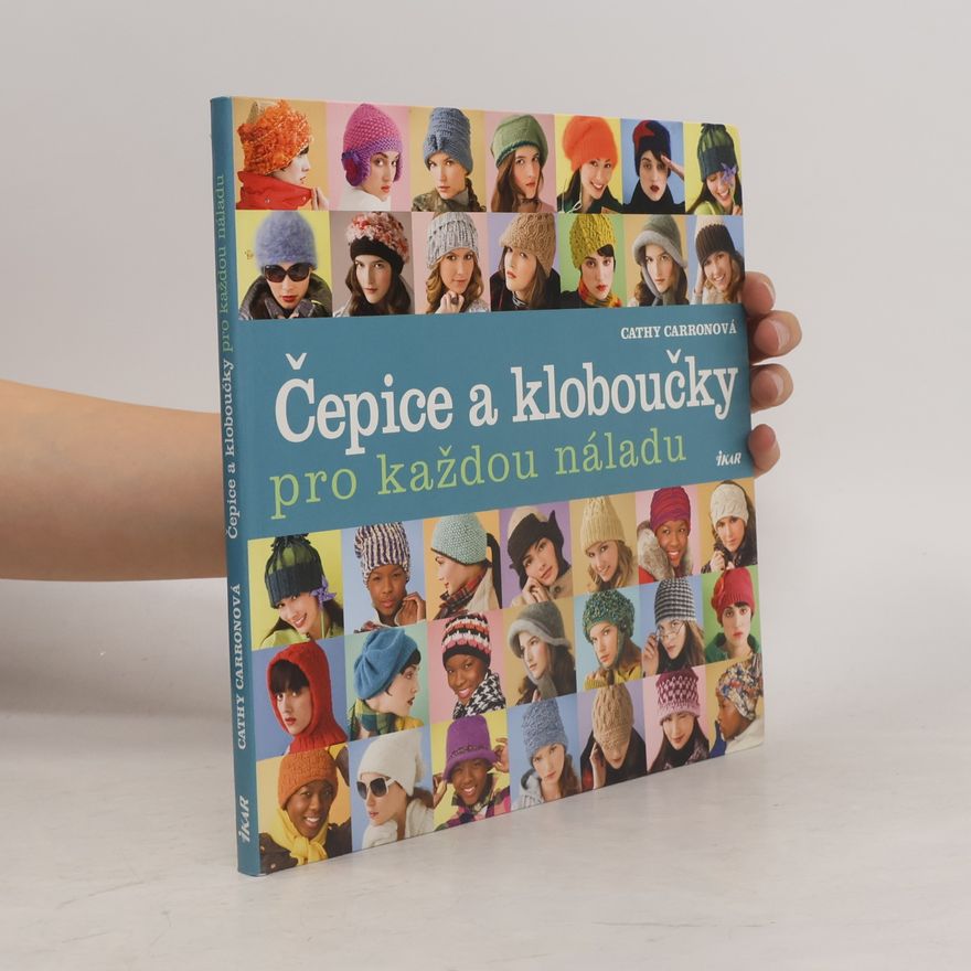 Cathy Carron Čepice a kloboučky pro každou náladu