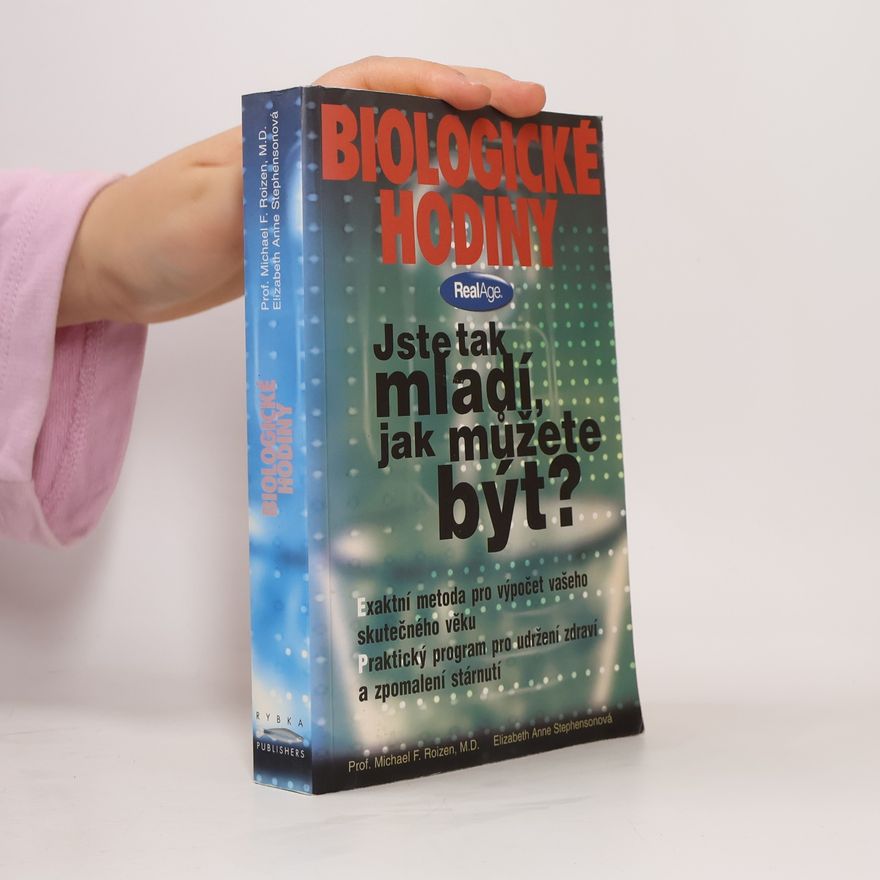 Elizabeth Anne Stephenson Biologické hodiny : jste tak mladí, jak můžete být? : praktický rádce pro udržení zdraví a zpomalení stárnutí