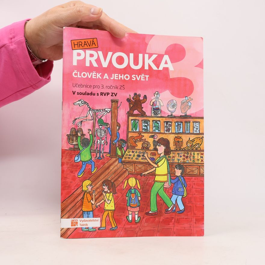 Irena Juchelková Hravá prvouka 3. Člověk a jeho svět. Učebnice pro 3. ročník ZŠ