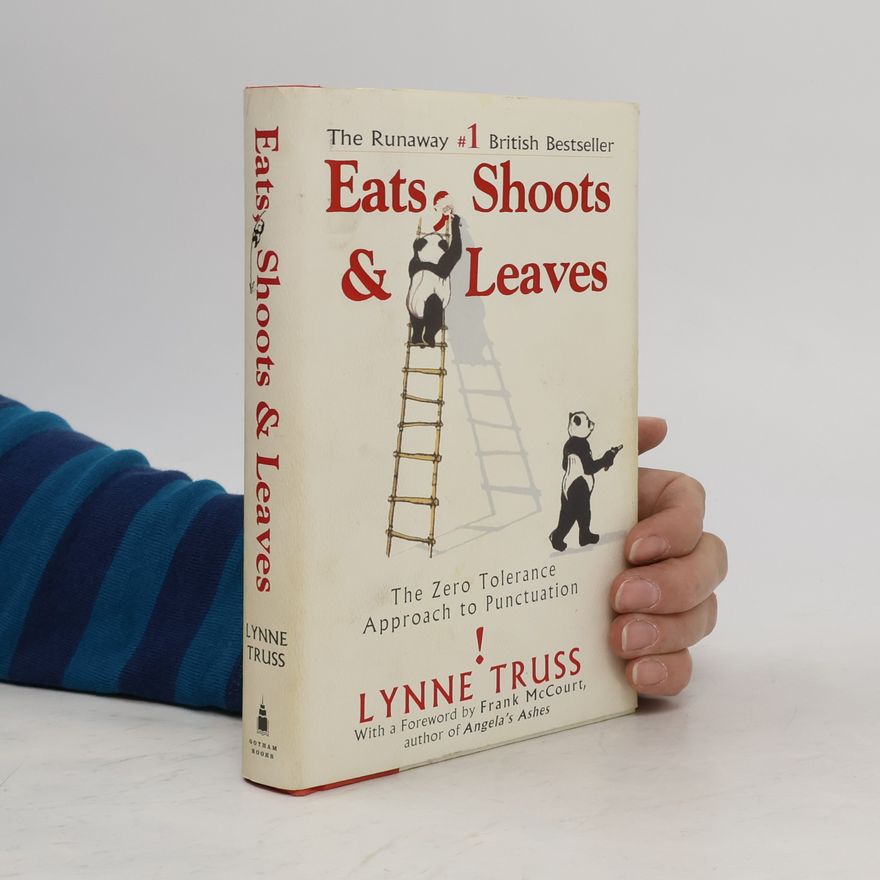 Lynne Truss Eats, shoots & leaves : the zero tolerance approach to punctuation