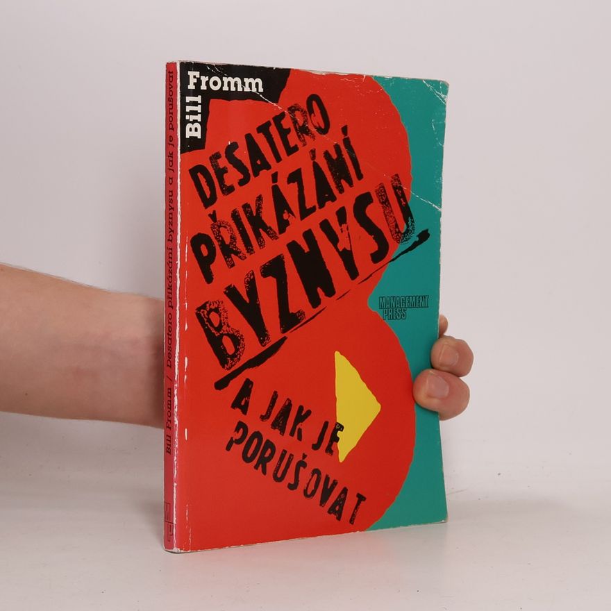 Leonard A. Schlesinger Desatero přikázání byznysu a jak je porušovat
