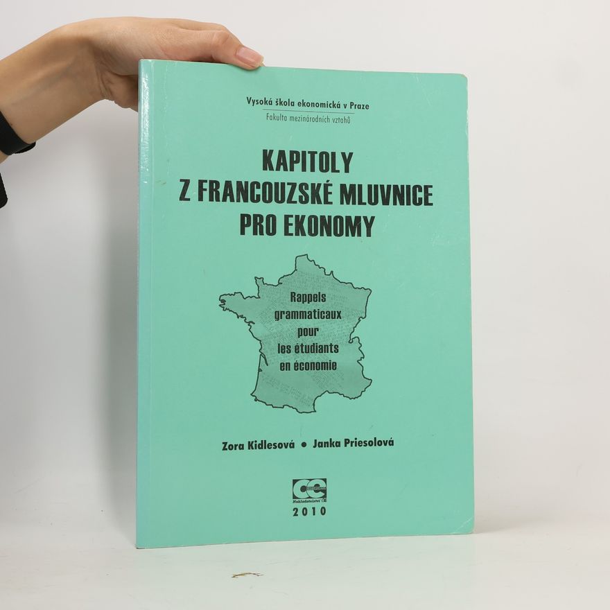 Janka Priesolová Kapitoly z francouzské mluvnice pro ekonomy. Rappels grammaticaux pour les étudians en économie