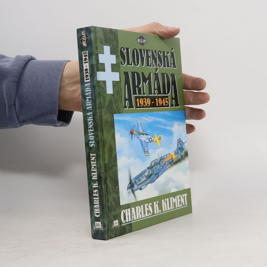 Charles K. Kliment Slovenská armáda : 1939-1945