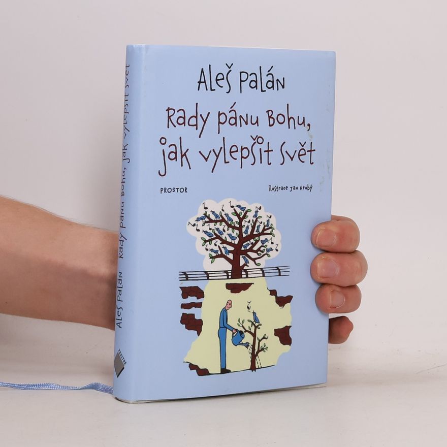 Aleš Palán Rady pánu Bohu, jak vylepšit svět