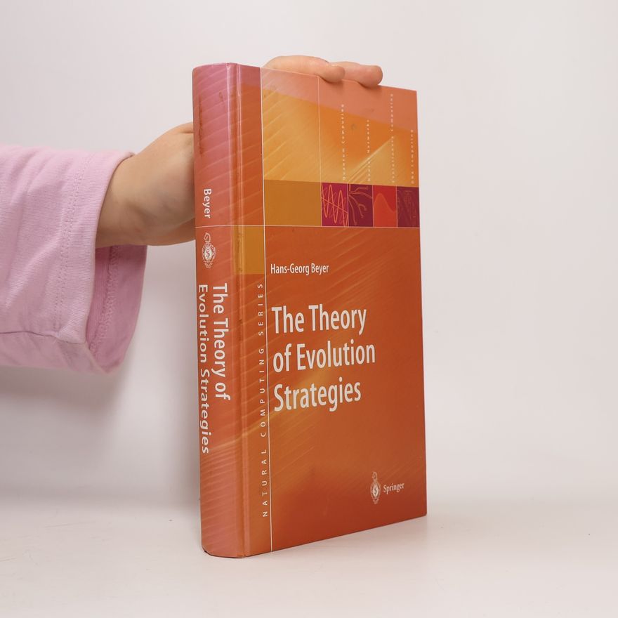 Hans-Georg Beyer Natural Computing Series: The Theory of Evolution Strategies