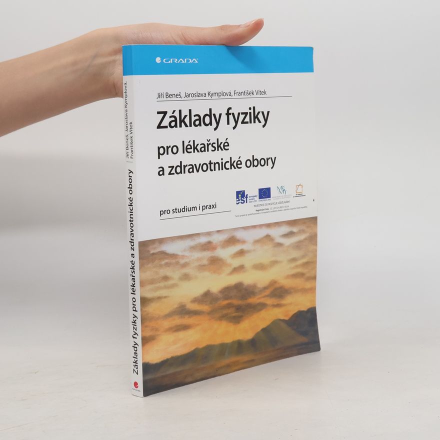 Jiří Beneš Základy fyziky pro lékařské a zdravotnické obory