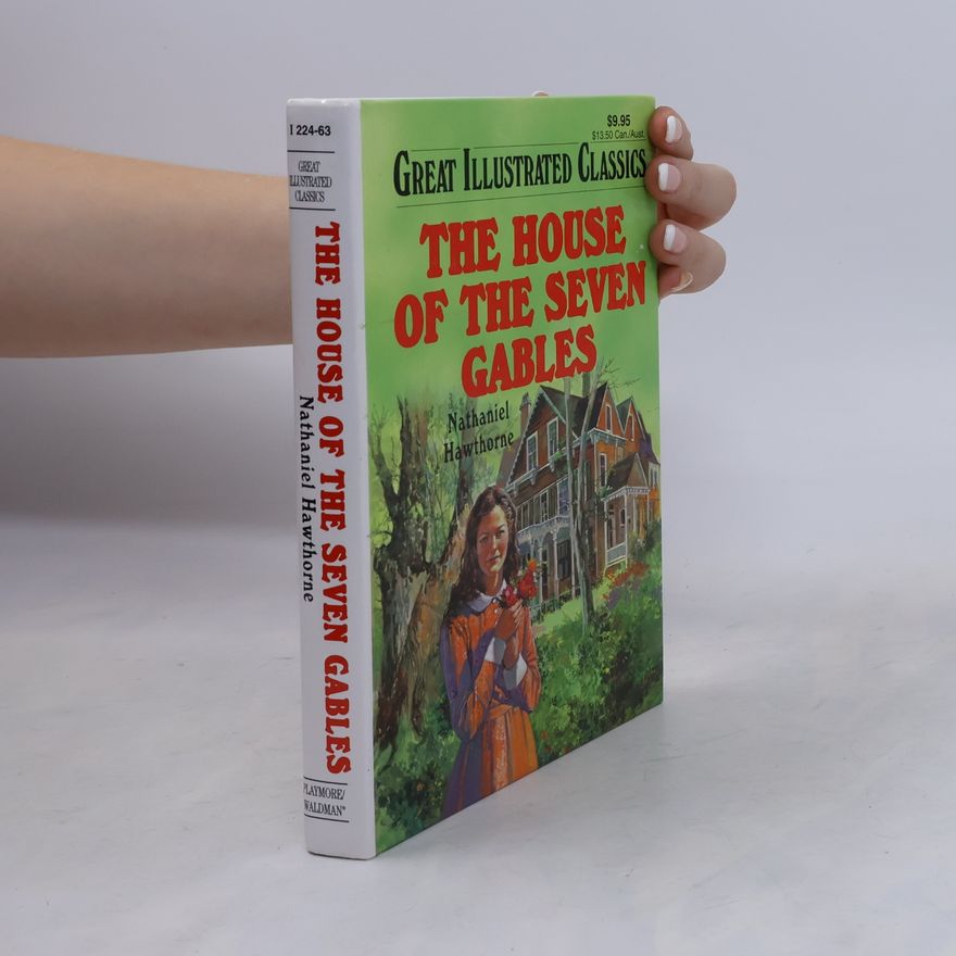 Nathaniel Hawthorne The House of the Seven Gables