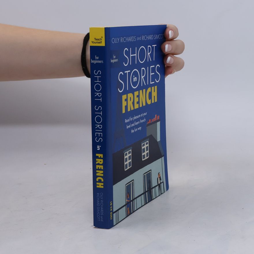Richard Simcott Short stories in French : read for pleasure at your level and learn French the fun way