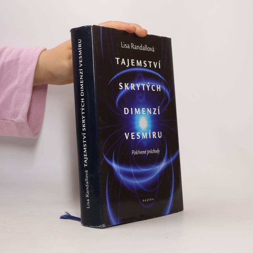 Lena Randall Tajemství skrytých dimenzí vesmíru. Pokřivené průchody