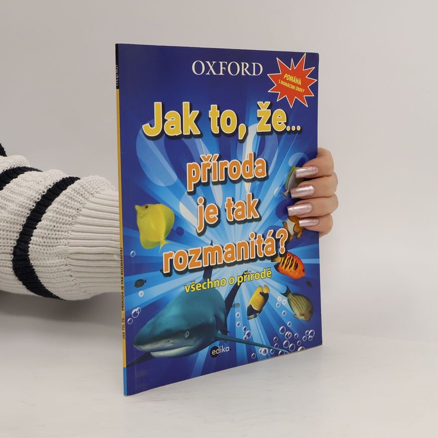 Kolektív autorov Jak to, že... příroda je tak rozmanitá? : všechno o přírodě