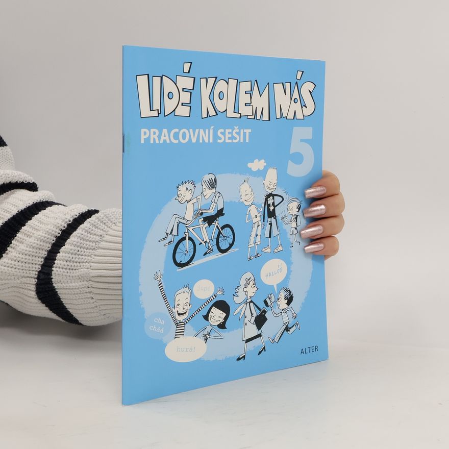 Alena Šotolová Lidé kolem nás 5. Etika. Pracovní sešit