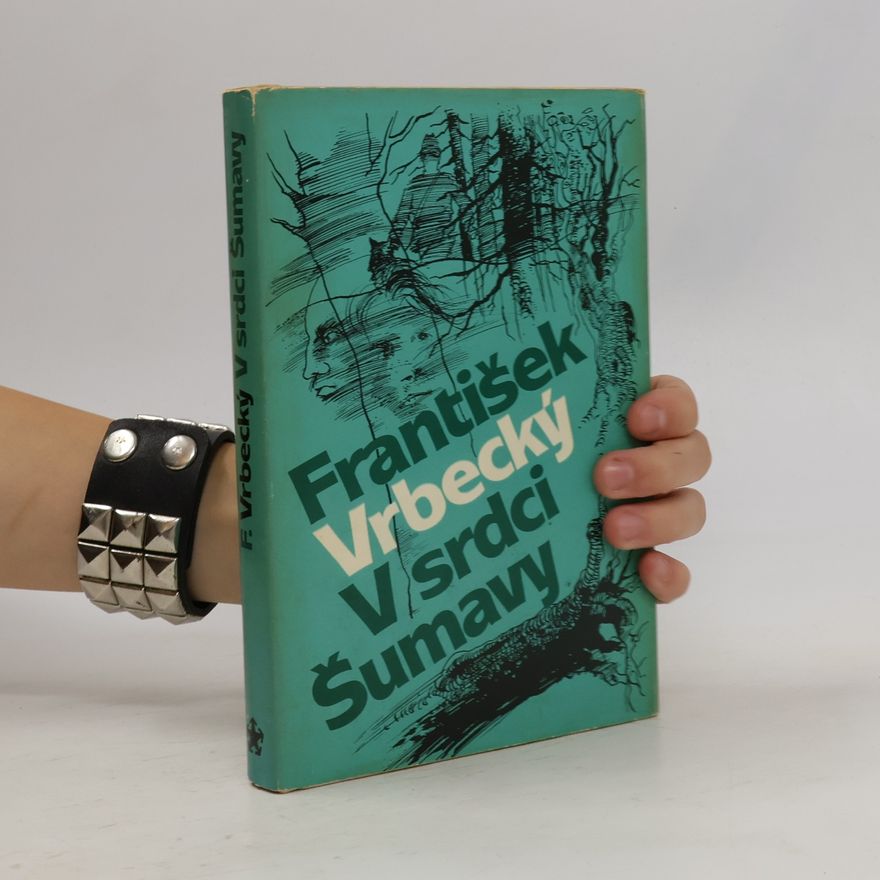 František Vrbecký V srdci Šumavy