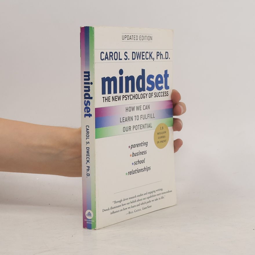 Carol S. Dweck Mindset: The new psychology of success