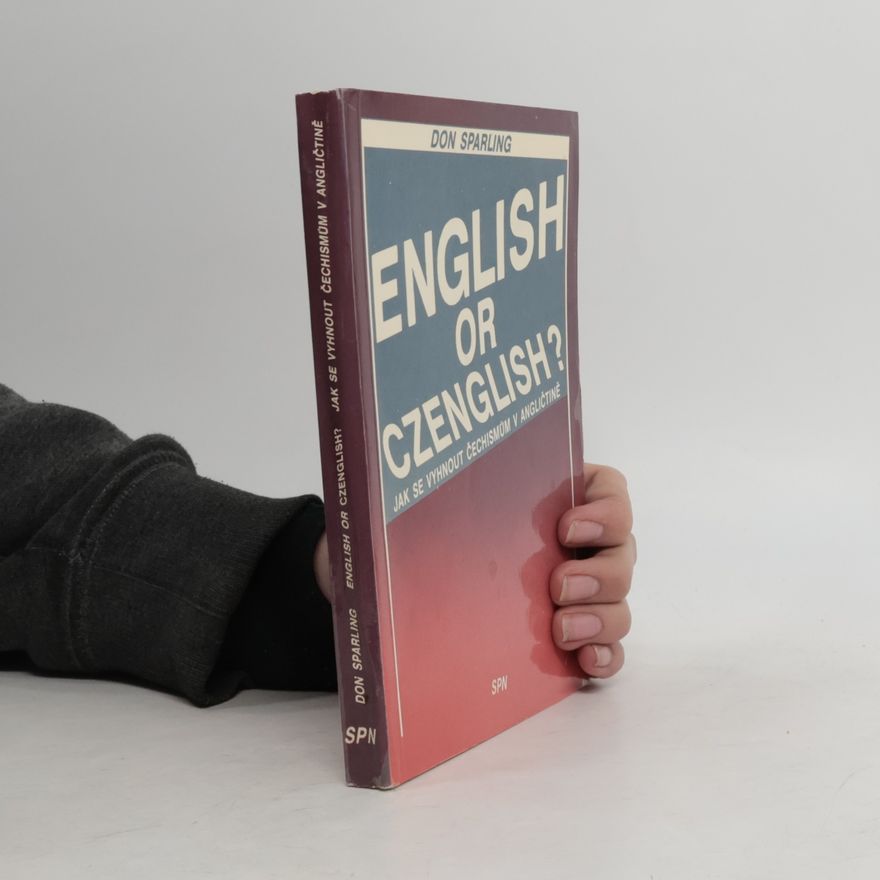 Thomas Donaldson Sparling English or Czenglish? Jak se vyhnout čechismům v angličtině