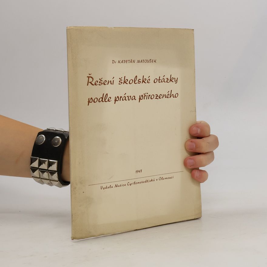 Kajetán Matoušek Řešení školské otázky podle práva přirozeného