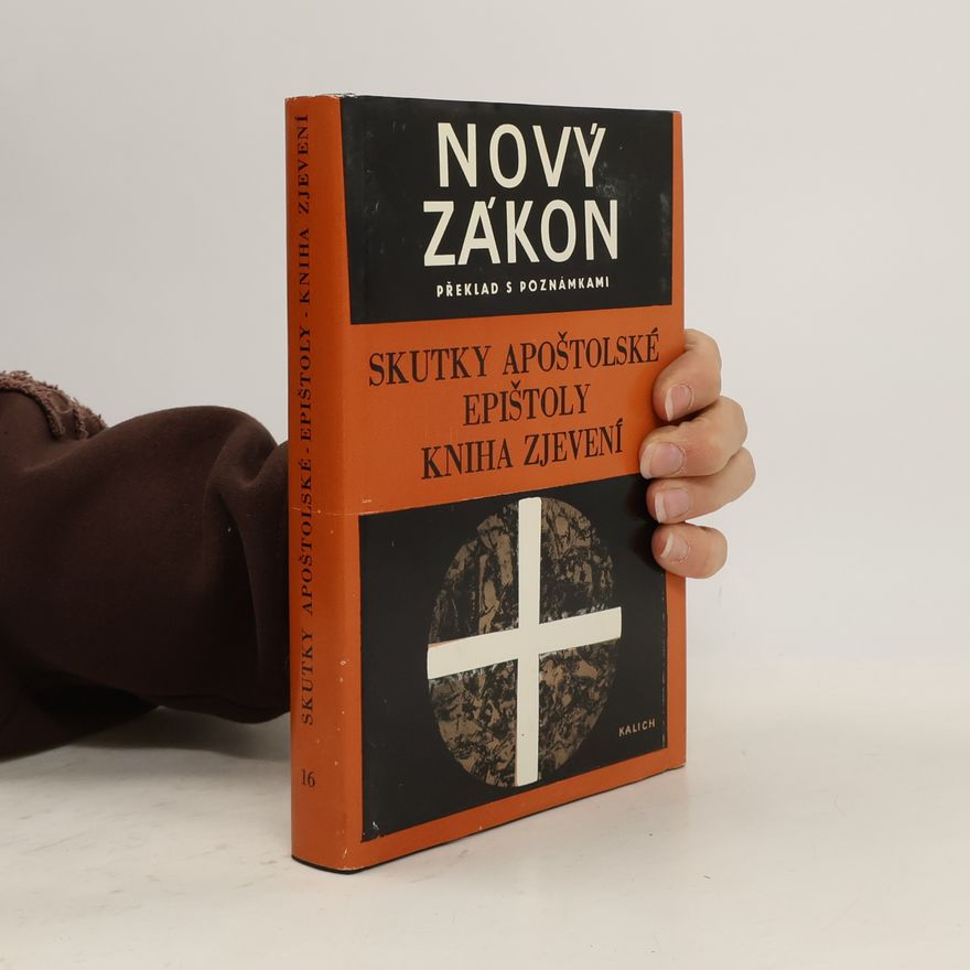 Autorenkollektiv Nový zákon 16. Překlad s poznámkami. Skutky apoštolské. Epištoly. Kniha zjevení