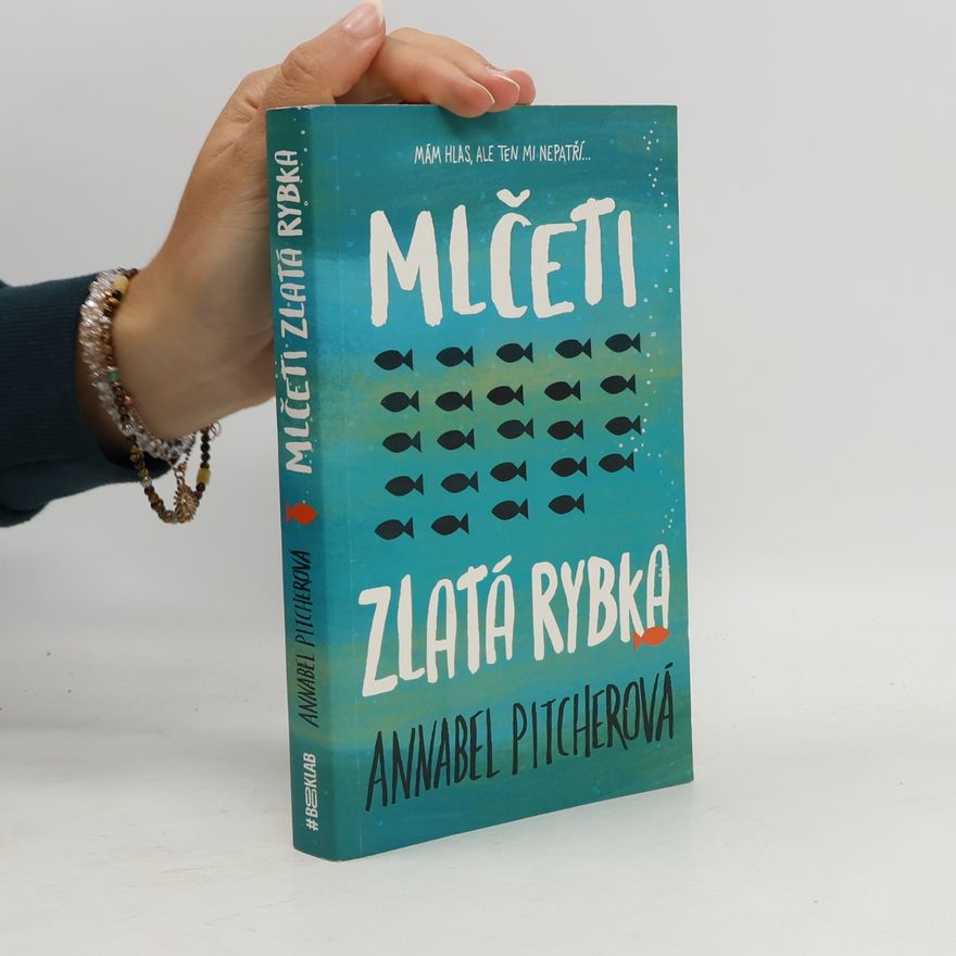Annabel Pitcher Mlčeti zlatá rybka