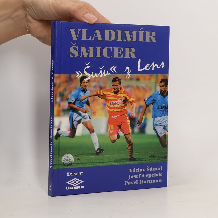 Josef Čepelák Vladimír Šmicer. "Šušu" z Lens