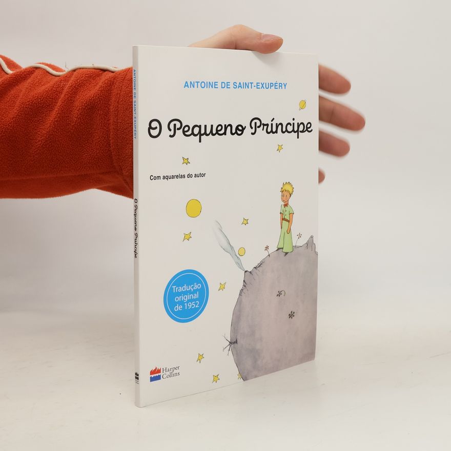 Antoine de Saint-Exupéry O Pequeno Príncipe