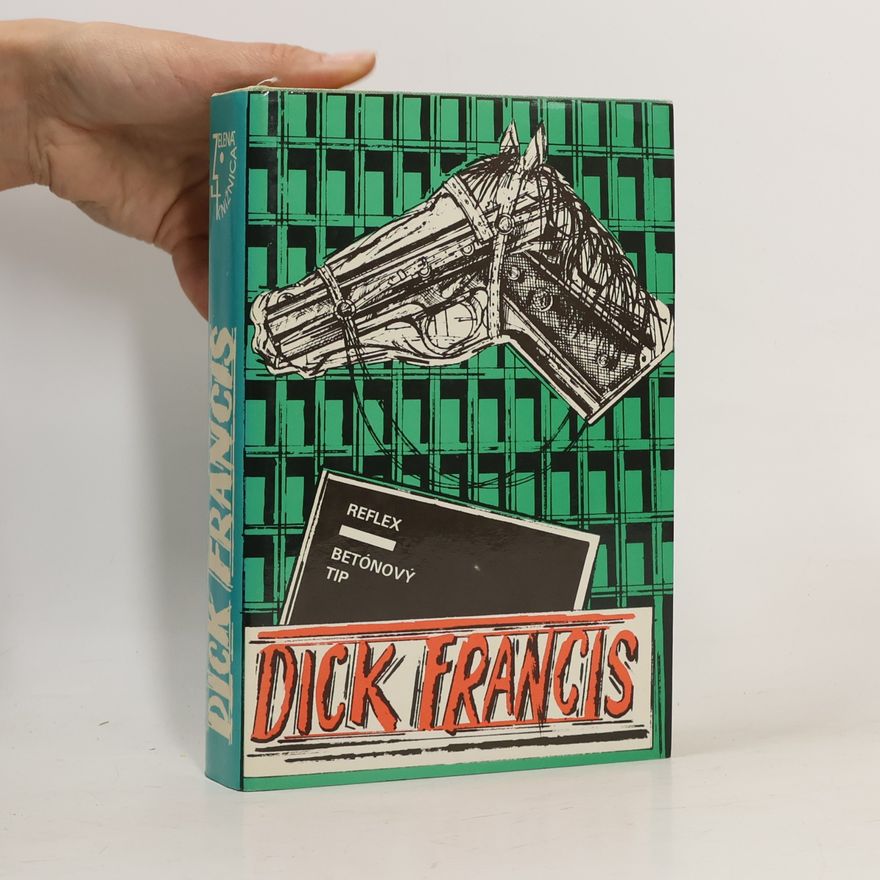 Dick Francis Reflex. Betónový tip