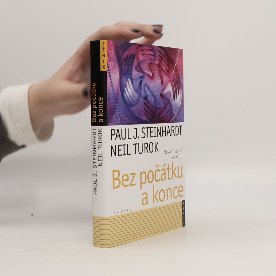 Paul J. Steinhardt Bez počátku a konce. Nová historie vesmíru