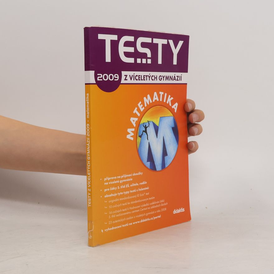 Hana Cacková Testy z víceletých gymnázií 2009 : matematika
