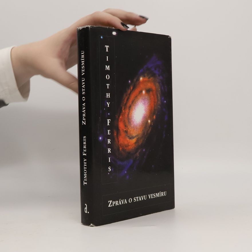 Timothy Ferris Zpráva o stavu vesmíru