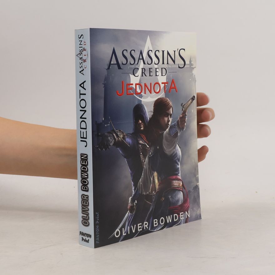 Oliver Bowden Assassin's Creed - Jednota