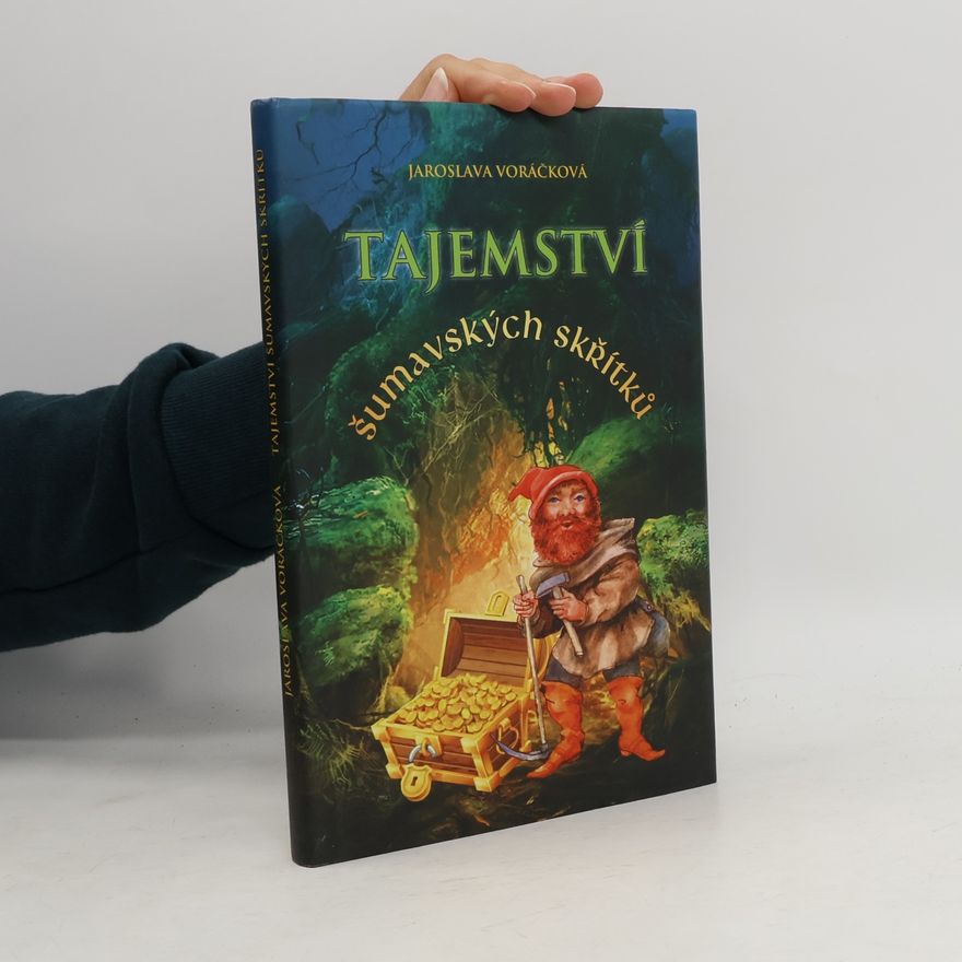Jaroslava Voráčková Tajemství Šumavských skřítků