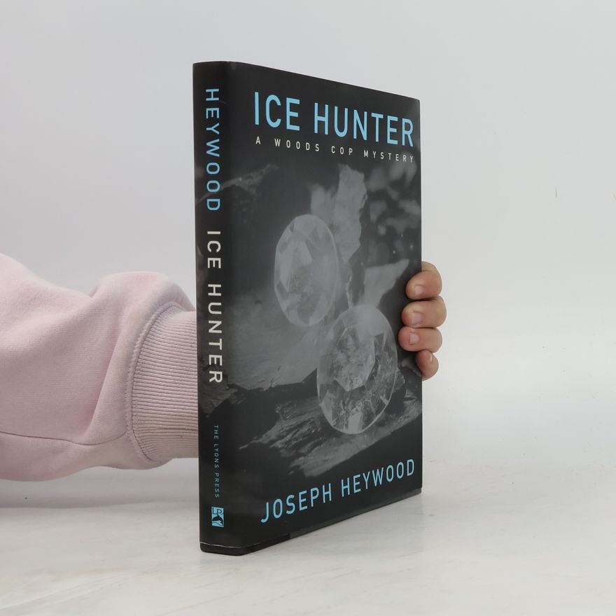 Joseph Heywood A Woods Cop Mystery: Ice Hunter