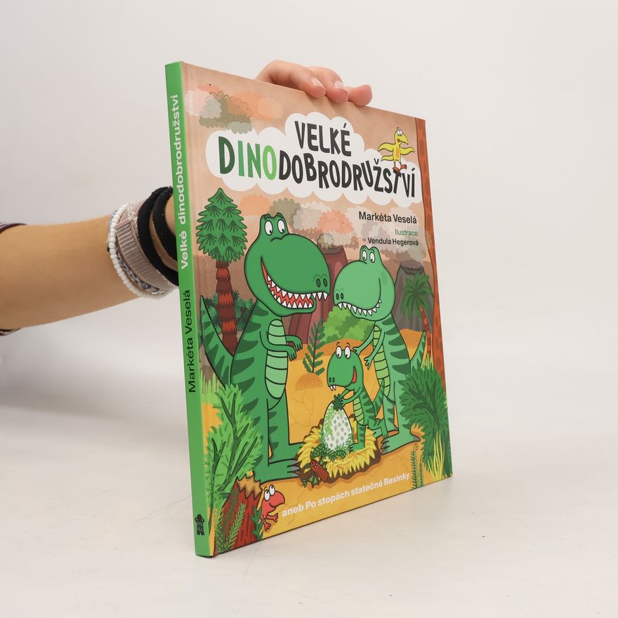 Markéta Veselá Velké dinodobrodružství, aneb, Po stopách statečné Rexinky