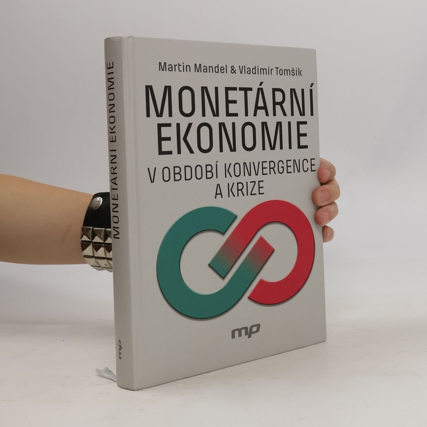 Vladimír Tomšík Monetární ekonomie v období konvergence a krize