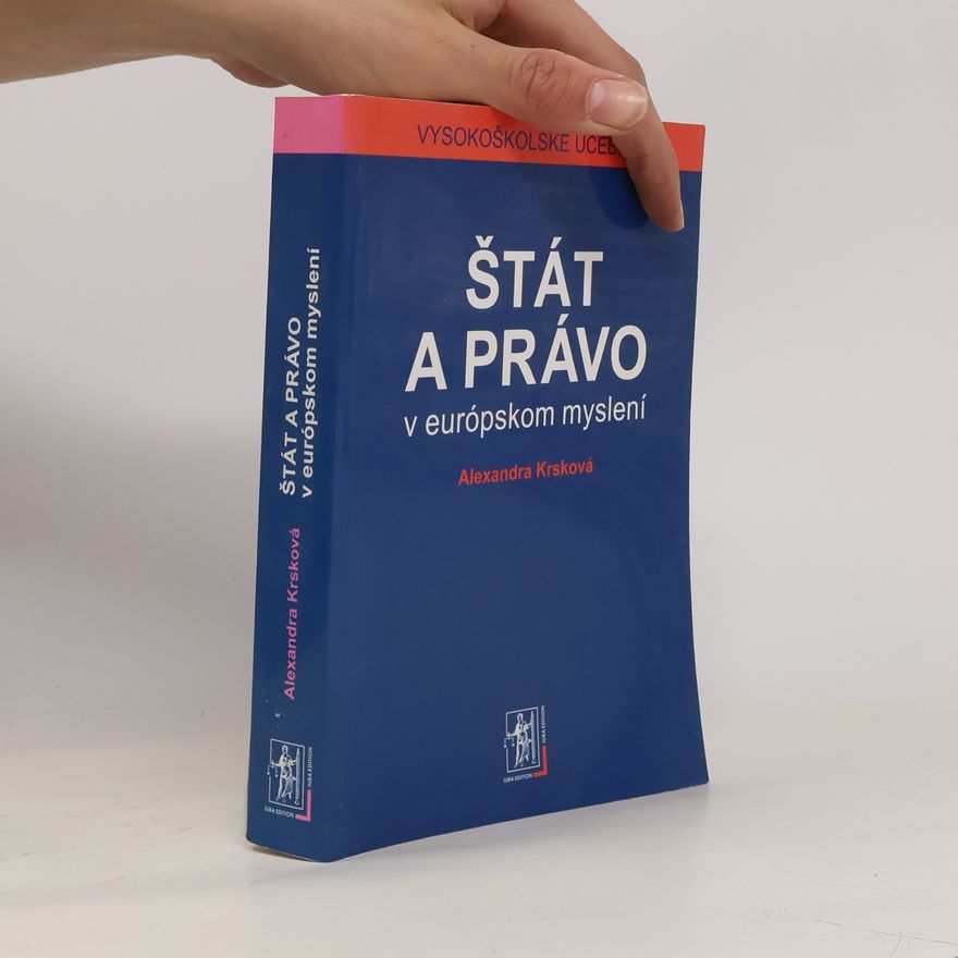 Alexandra Krsková Štát a právo v európskom myslení