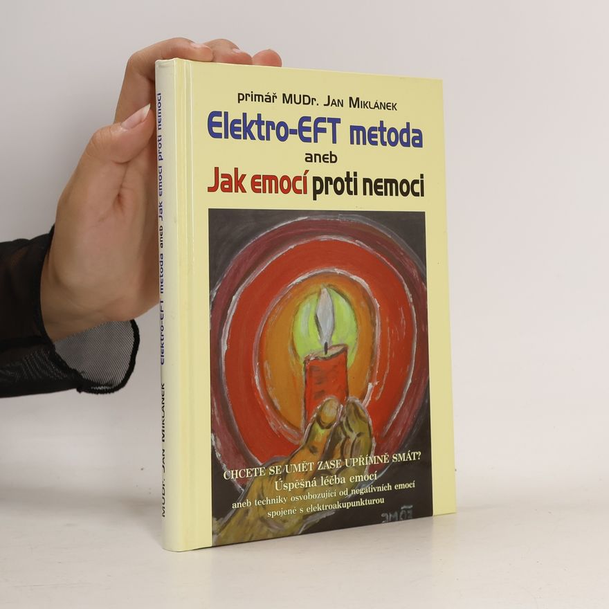 Jan Miklánek Elektro-EFT metoda aneb jak emocí proti nemoci