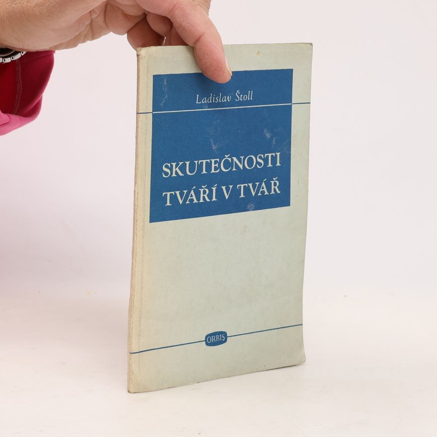 Ladislav Štoll Skutečnosti tváří v tvář