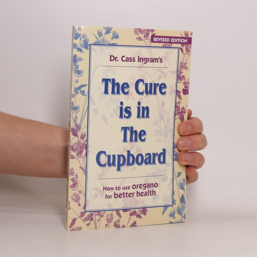 Dr. Cass Ingram The Cure Is in The Cupboard