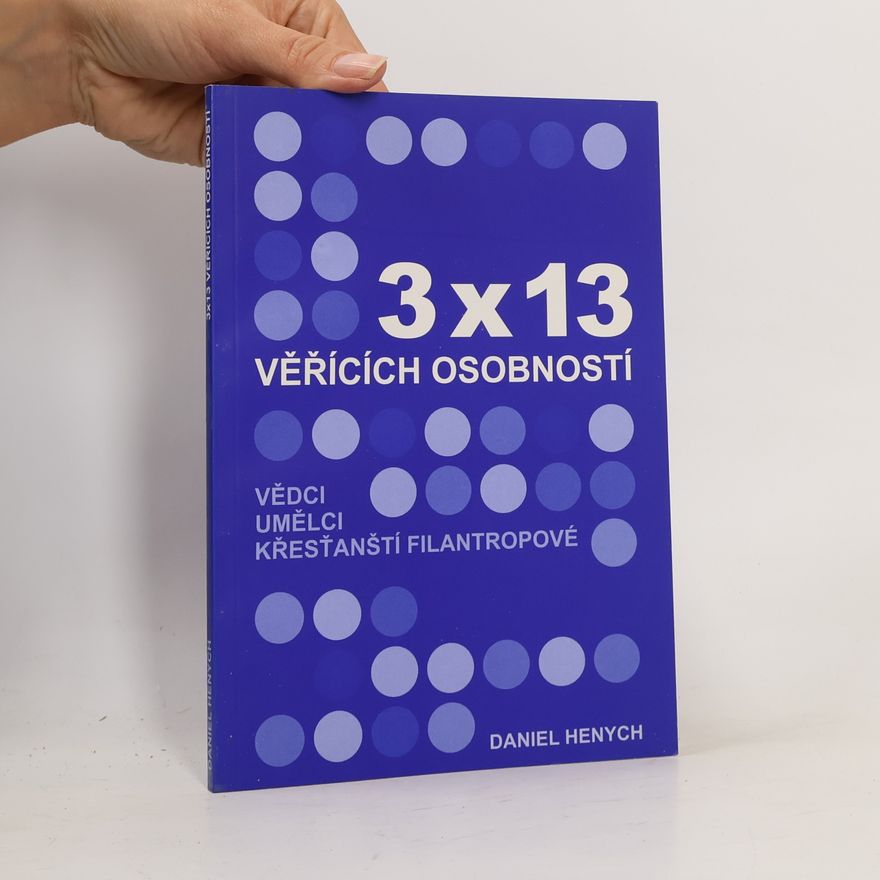 Daniel Henych 3 x 13 věřících osobností