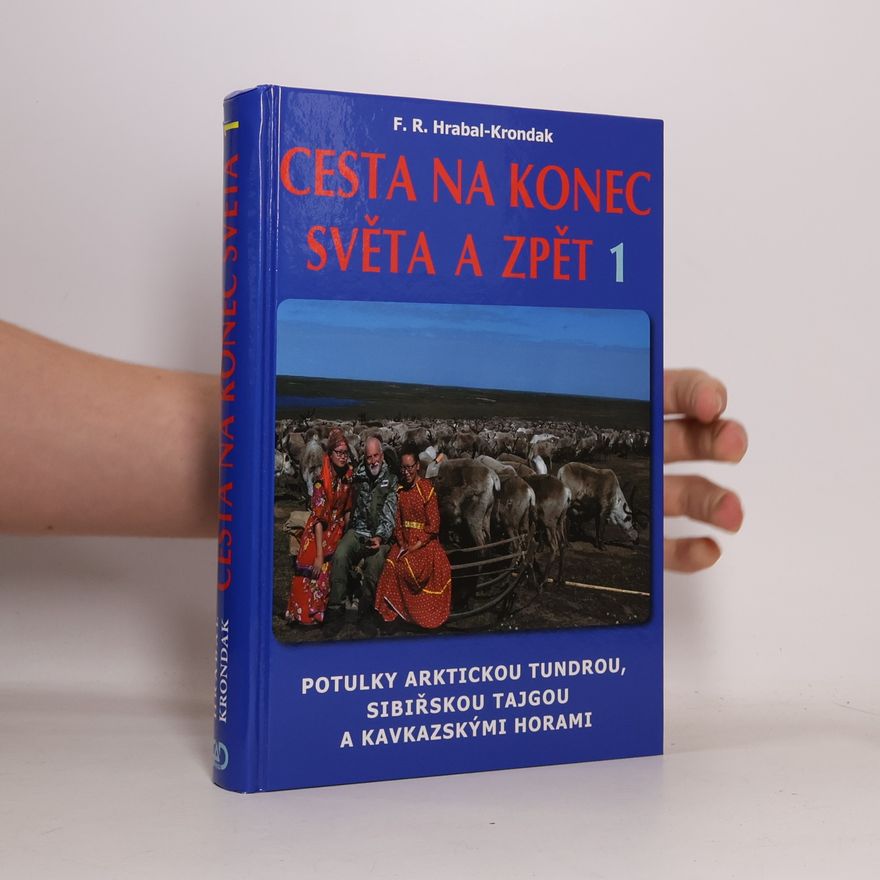 František Richard Hrabal Krondak Cesta na konec světa a zpět. 1. díl