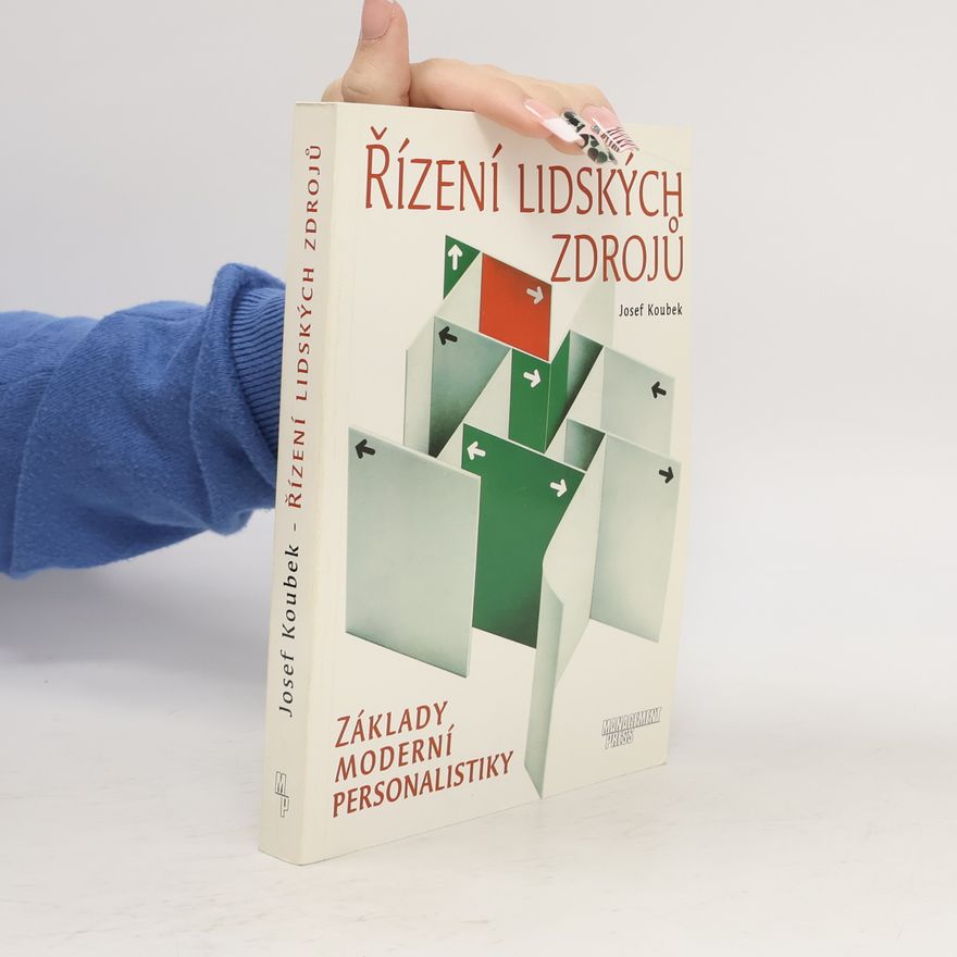 Josef Koubek Řízení lidských zdrojů - základy moderní personalistiky