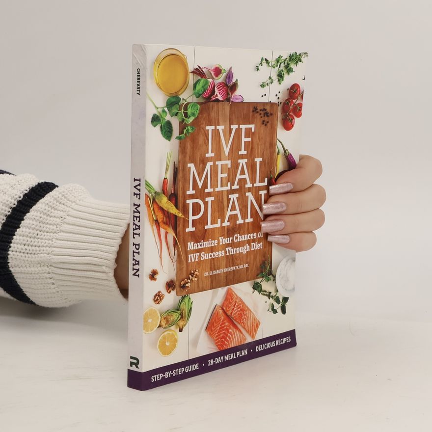 Elizabeth Cherevaty Ivf Meal Plan: Maximize Your Chances of Ivf Success Through Diet