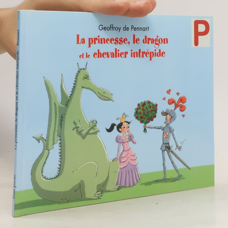 Geoffroy De Pennart Lutin poche: La princesse, le dragon et le chevalier intrépide